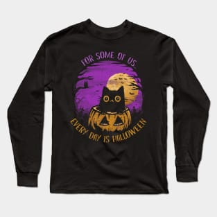 Every Day is Halloween Long Sleeve T-Shirt